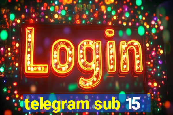 telegram sub 15